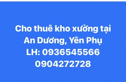 Chính chủ cho thuê kho xưởng tại phố An Dương, Yên Phụ,Tây Hồ, Hà Nội